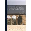 Nahum Sokolow History of Zionism, 1600-1918; Volume 2 (Tascabile)