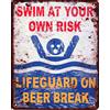 Moritz - Targa in metallo con scritta Swim at Your Own Risk Lifeguard Beer Break, 20 x 25 cm