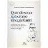 Davide Falletta Editore Quando sono nato avevo cinquant'anni: Considerazioni e note sul vivere, sui cambiamenti, sulle false certezze e sulla bugia istituzionalizzata per non vivere in demo