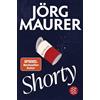 FISCHER Taschenbuch Shorty: Roman | 'Ich liebe die Romane von Jörg Maurer.' Denis Scheck