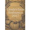 Templum Dianae Calendario Lunare Biodinamico 2027: Scopri le antiche tecniche di giardinaggio per coltivare, seminare, potare grazie al potere dei cicli e delle fasi lunari
