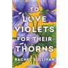 Bold Strokes Books To Love Violets for Their Thorns