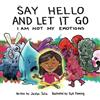 Jocelyn Soliz Say Hello And Let It Go: I Am Not My Emotions