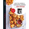 Dessain et Tolra Recettes croustillantes et légères avec Easy Fry & Grill