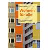 Robert Liebsche Wohnen für alle: Eine Kulturgeschichte des Plattenba (Tascabile)