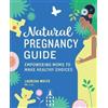 Laurena White MD, L.Ac. Natural Pregnancy Guide (Tascabile)