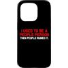Humorous People Person Funny Sarcasm Ant Custodia per iPhone 15 Pro HO USATO ESSERE UNA PERSONA PERSONE PERSONE LA ROVINATA Sarcastic Meh