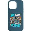 Definitely Not Fault Tech Custodia per iPhone 14 Pro Max AI Did It Divertente Scusa Tech Alien Programmatore Umorismo