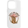 Girls Western Cowgirl Clothing Co. Custodia per iPhone 14 Pro Girls Western Cowgirl Lets go girls
