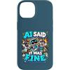 Definitely Not Fault Tech Custodia per iPhone 14 AI Did It Divertente Scusa Tech Alien Programmatore Umorismo