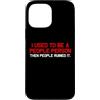 Humorous People Person Funny Sarcasm Ant Custodia per iPhone 13 Pro Max HO USATO ESSERE UNA PERSONA PERSONE PERSONE LA ROVINATA Sarcastic Meh