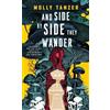 Molly Tanzer And Side by Side They Wander (Copertina rigida)