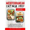 Elisa Rossi Mediterranean Diet Meal Prep 2020 (Tascabile)