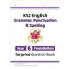 Coordination Group Publications Ltd (CGP KS2 English Year 6 Foundation Grammar, Punctuation & Spelling Targeted Question Book with Answers