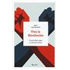 Rizzoli Viva la revolución. Il secolo delle utopie in America Latina