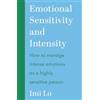 John Murray One Emotional Sensitivity and Intensity: How to manage intense emotions as a highly sensitive person - learn more about yourself with this life-changing self help book