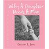 Gregory Lang Why a Daughter Needs a Mom (Miniature Edition) (Copertina rigida)