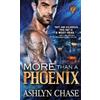 Ashlyn Chase More than a Phoenix (Tascabile) Phoenix Brothers