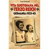 L'Airone Editrice Roma Vita quotidiana nel terzo Reich. Germania 1933-45
