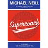 My Life Supercoach. I 10 segreti che ti cambiano la vita