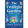 Bookouture The Twilight Garden: A completely unforgettable and totally gorgeous novel of hope, friendship and love