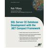 Rob Tiffany SQL Server CE Database Development with the .NET Compact (Tascabile)