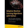 Chanchal Chatterjee Adaptive Machine Learning Algorithms with Python (Tascabile)