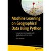 Joos Korstanje Machine Learning on Geographical Data Using Python (Tascabile)