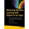 Manohar Swamynath Mastering Machine Learning with Python in Six Ste (Tascabile)