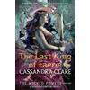 Walker Books Ltd The Wicked Powers: The Last King of Faerie: A Shadowhunters Novel