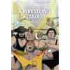 DFG Lab A wrestling tale. Ediz. italiana