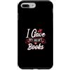 Book Lover Gifts & Bookworm Gifts & Read Custodia per iPhone 7 Plus/8 Plus Ho dato il mio cuore ai libri Book Lover Book Worm