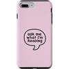 KDNReadingLoverDesigns Custodia per iPhone 7 Plus/8 Plus Chiedimi cosa sto leggendo Divertente amante dei libri