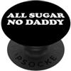 Wife Ball Cap Trucker Hat All Sugar No D All Sugar No Daddy Womens Sugar Daddys Wife Funny Girlfriend PopSockets PopGrip Adesivo
