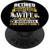 Retired Im Free To Do Whatever My Wife W Pensionato Sono Libero Di Fare Qualunque Cosa Mia Moglie Vuole PopSockets PopGrip Adesivo