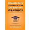 Martins Zaumanis Research Data Visualization and Scientific Graphics (Tascabile)