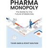 Polity Press Pharma Monopoly: The Battle for the Future of Medicines