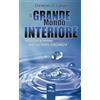 Area51 Publishing Il grande mondo interiore: Risveglia le infinite potenzialità della tua mente subconscia