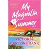 Victoria Benton Frank My Magnolia Summer (Tascabile)