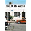 Jonglez Soul of Los Angeles. A guide to 30 exceptional experiences: 30 unforgettable experiences that capture the soul of Angeles