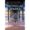 Nicholas Sparks See Me (Tascabile)
