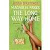 Jessa Hastings Magnolia Parks: The Long Way Home (Tascabile)