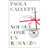 Mondadori Noi due come un romanzo