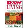 Kate Wood Raw Living (Copertina rigida)