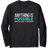 Snackside Sayings Anything Is Possibile con Gelato Divertente Cibo Citazione Maglia a Manica