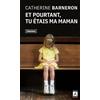 Archipoche Editions Et pourtant, tu étais ma maman...