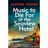 Headline Book Publishing Music to Die For at the Seaview Hotel: A Helen Dexter mystery 5