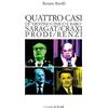 Guaraldi Quattro casi di "destino cinico e baro": Saragat, Craxi, Prodi, Renzi