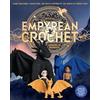 Quarry Books Official Empyrean Crochet: Legends of Basgiath: Make Creatures, Characters, and Relics Inspired by the World of Fourth Wing - Based on the Award-Winning Empyrean Series