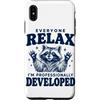Everyone Relax Im A Raccoon Custodia per iPhone XS Max Tutti si rilassano Sono sviluppato professionalmente